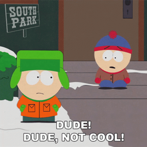 That's Too Damn Bad Not Cool Dude GIF
