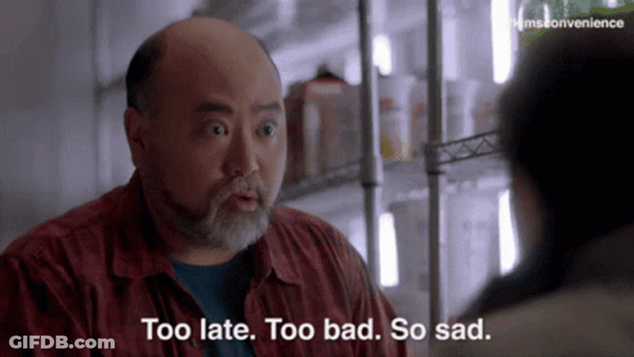 That's Too Damn Bad So Sad GIF