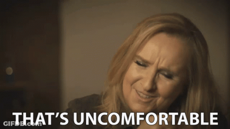 That's Uncomfortable Not Comfortable GIF