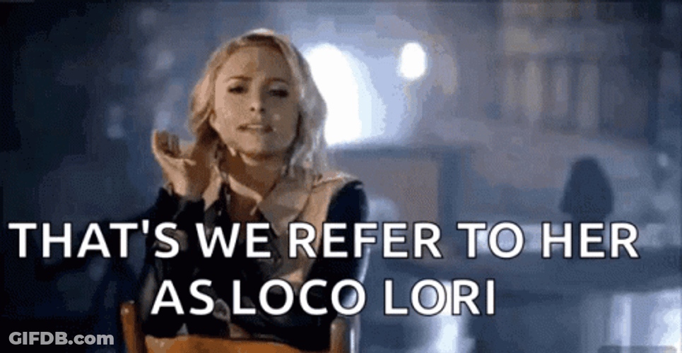 That's We Refer To Her As Loco Lori GIF