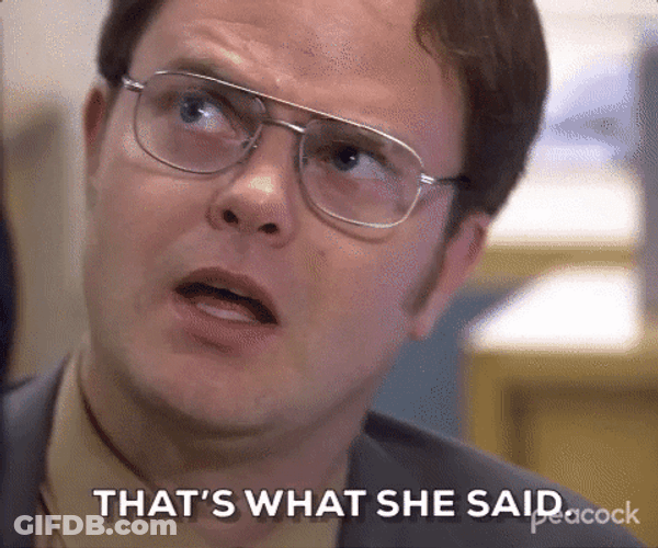 That's What She Said Dwight Schrute GIF