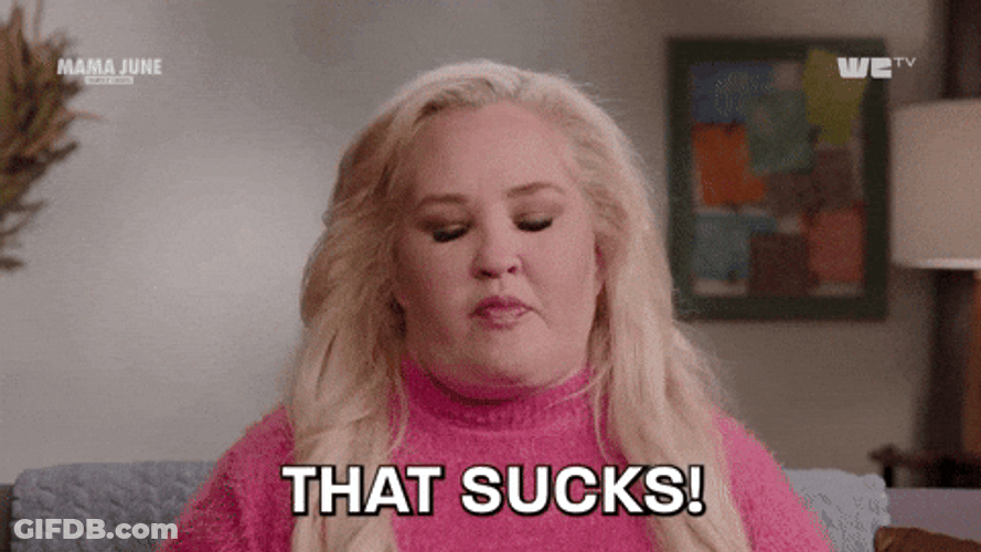 That Sucks Mama June Shannon GIF