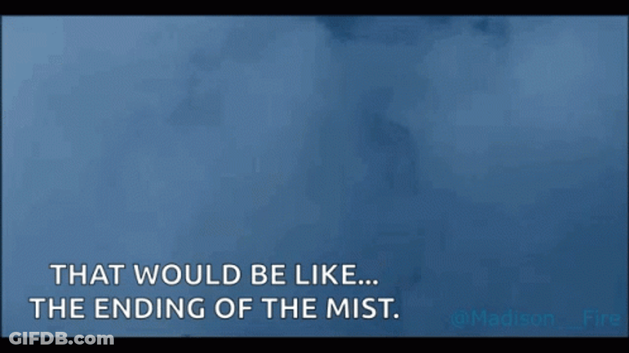That Would Be Ending Of The Mist GIF