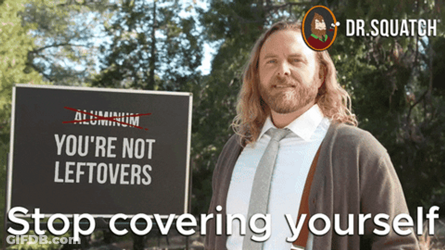 Thats A Man Stop Covering Yourself GIF