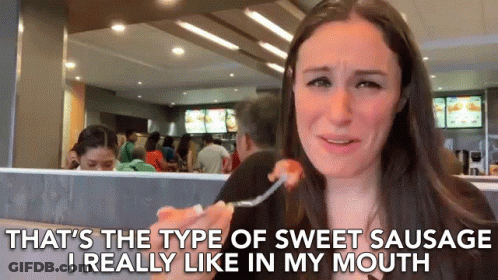 Thats The Type Of Sweet Sausage I Really Like In My Mouth GIF