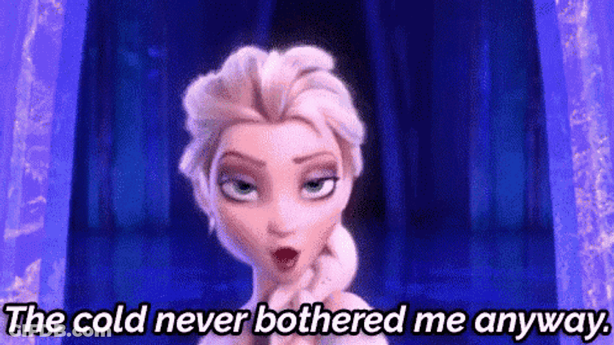 The Cold Never Bothered Me Anyway. - Frozen GIF