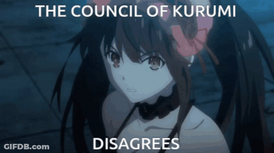The Council Of Kurumi Tokisaki Disagrees GIF