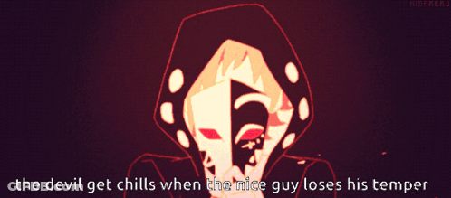 The Devil Get Chills When The Nice Guy Loses His Temper Is Written On A Poster GIF