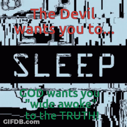 The Devil Wants You To Sleep God Wants You Wide Awake To The Truth Poster GIF