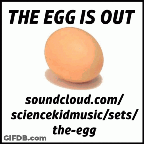The Egg Is Out Soundcloud Science Kid Music GIF