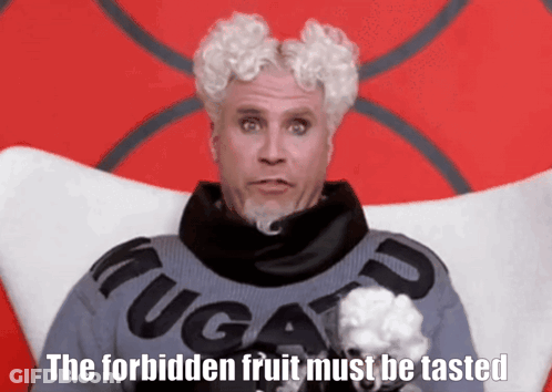 The Forbidden Fruit Must Be Tasted GIF