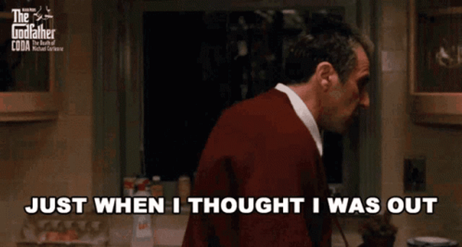 The Godfather Michael Corleone I Was Out GIF