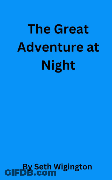 The Great Adventure At Night GIF