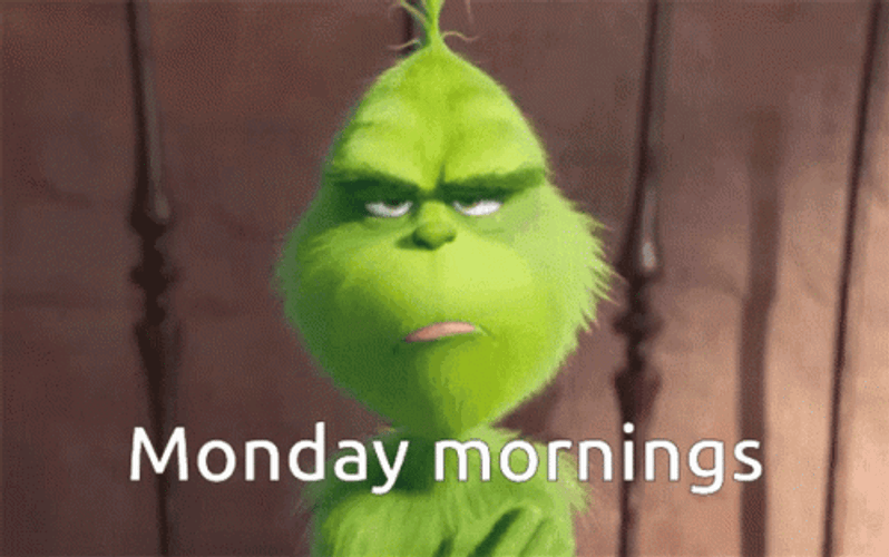 The Grinch Monday Mornings GIF