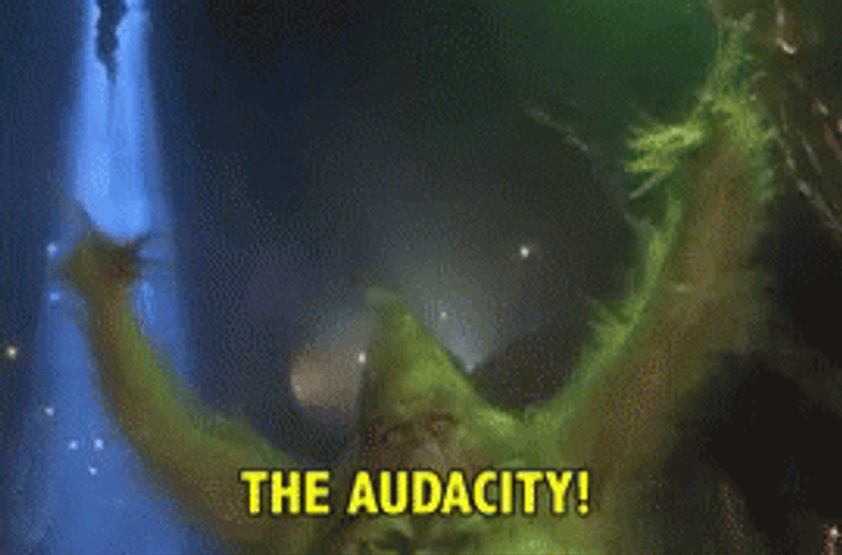 The Grinch The Audacity GIF
