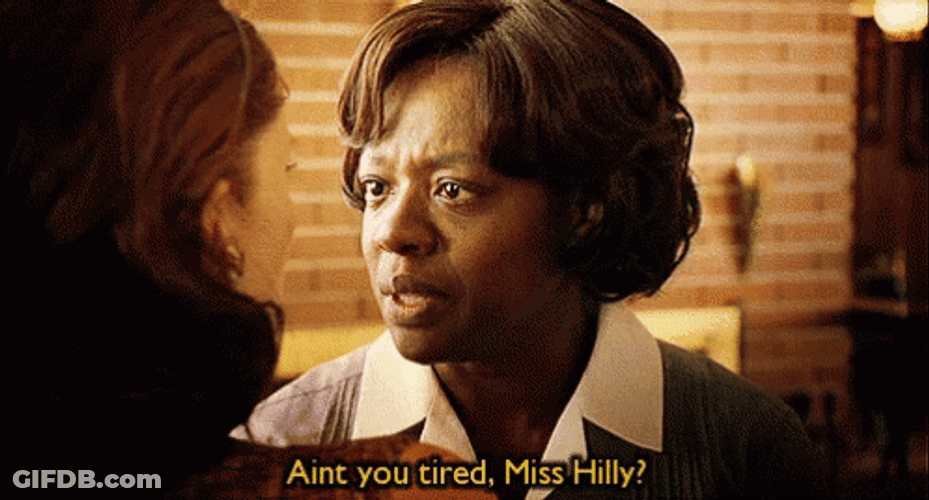 The Help Viola Davis Arent You Tired Hilly GIF