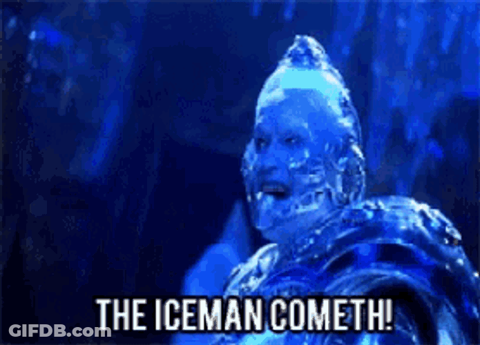 The Iceman Cometh GIF