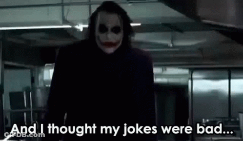 Joker Standing In Dark Room Says And I Thought My Jokes Were Bad GIF
