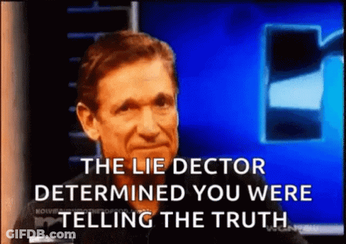 The Lie Doctor Determined You Were Telling The Truth On TV GIF