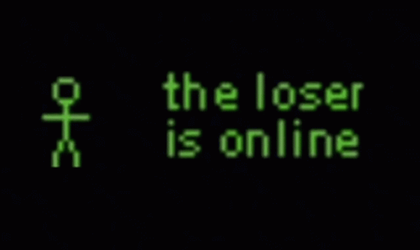 The Loser Is Online GIF