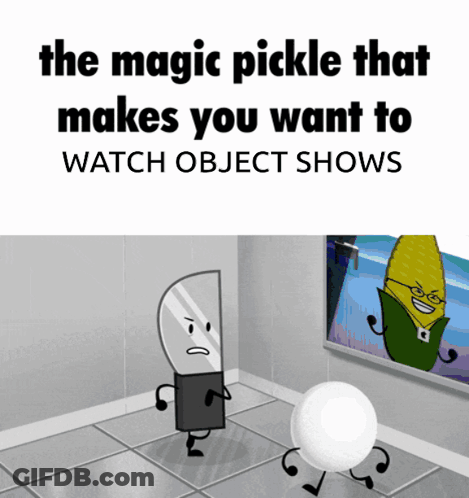 The Magic Pickle That Makes You Want To Watch Object Show GIF