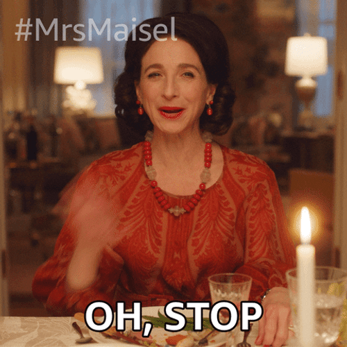 The Marvelous Mrs Maisel Oh Stop It You GIF