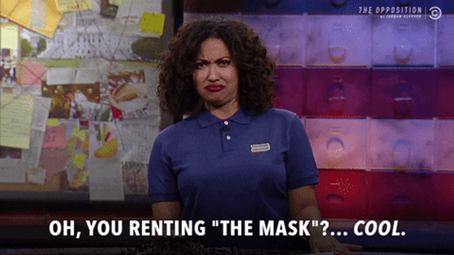 The Mask You Are Renting Is Cool GIF
