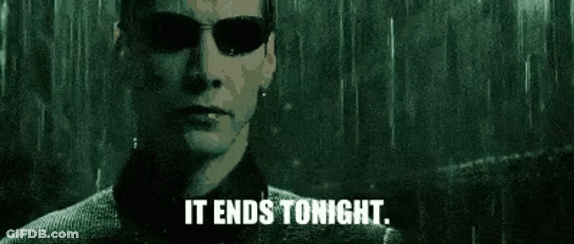 The Matrix It Ends Tonight GIF