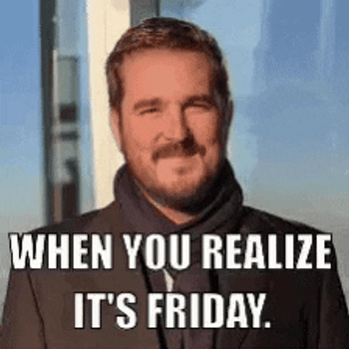 The Moment When You Realize Its Friday Meme GIF