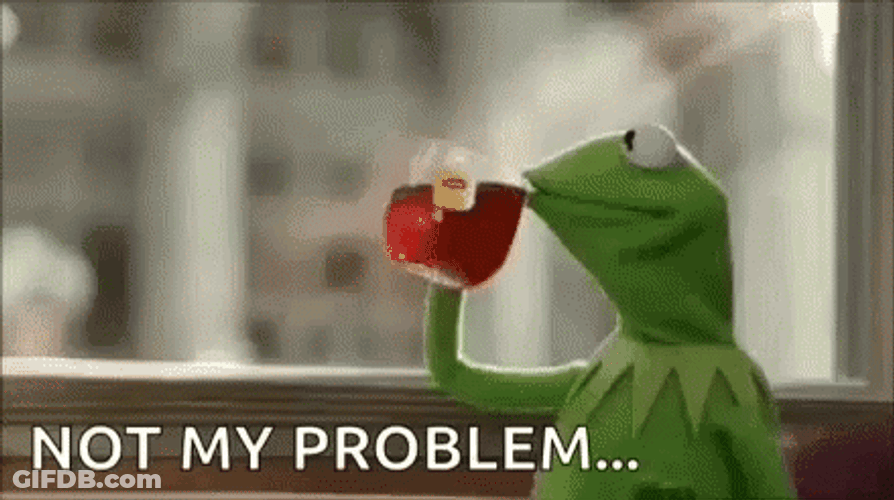The Muppets Kermit Tea Not My Problem GIF