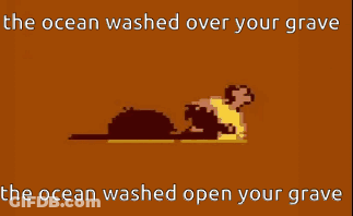 The Ocean Washed Over Your Grave And The Ocean Washed Open Your Grave Is Written On A Brown Background GIF