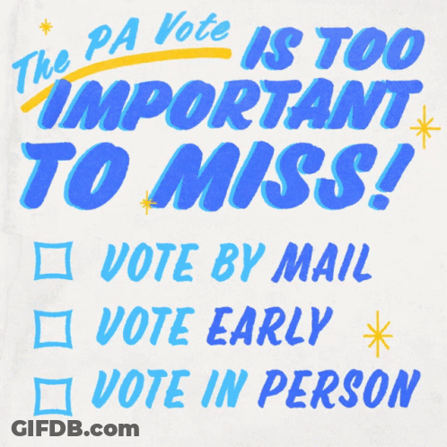 The PA Vote Is Too Important To Miss Vote By Mail Vote Early Vote In Person GIF