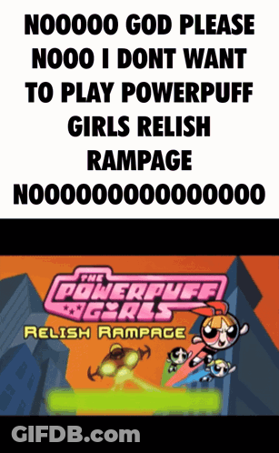 The Powerpuff Girls Relish Rampage Is Being Played GIF