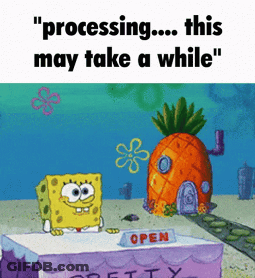 The Process May Take A While SpongeBob GIF
