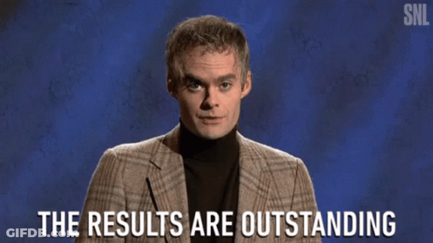 The Results Are Outstanding GIF