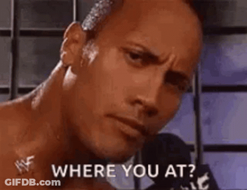 The Rock Is Making A Funny Face And Asking Where You At . GIF