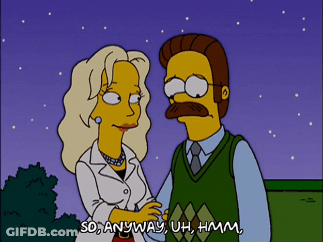 The Simpsons Ned And His Girl Oh No Anyway GIF