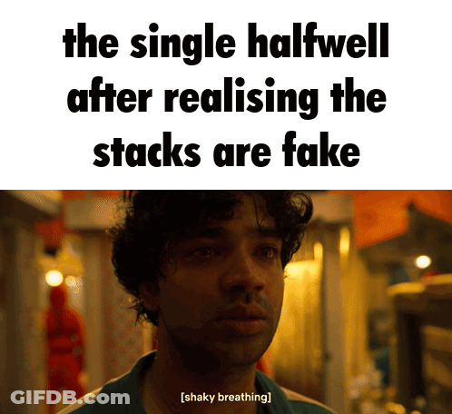 The Single Halfwell After Realizing The Stacks Are Fake Is Shaky Breathing GIF