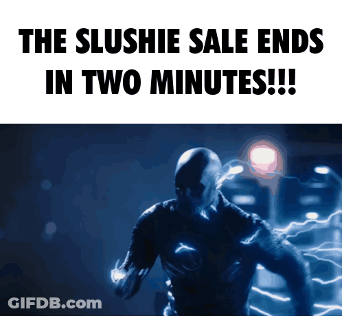 The Slushie Sale Ends In Two Minutes GIF