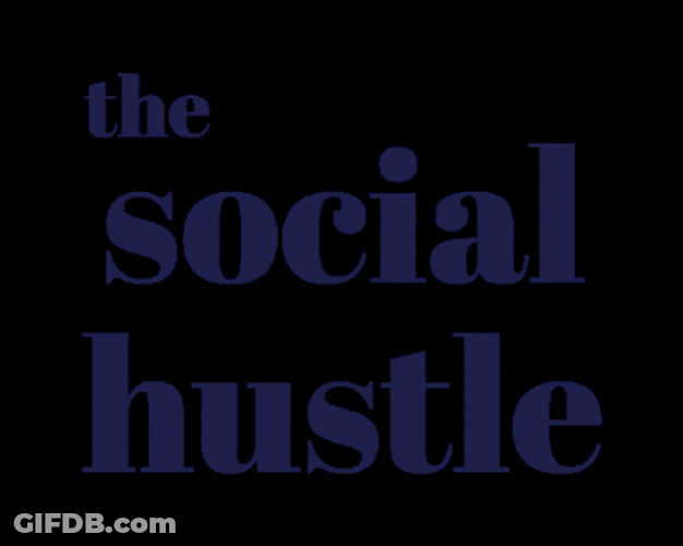 The Social Hustle And Flow GIF