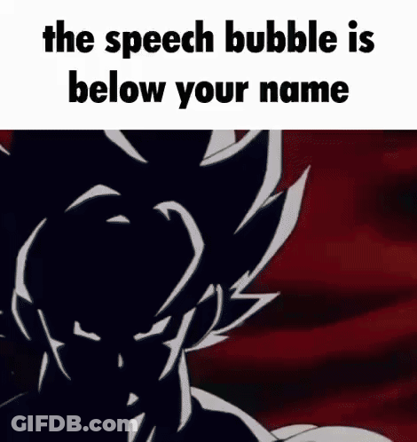 The Speech Bubble Is Below Your Name With A Picture Of A Man In A Cartoon . GIF