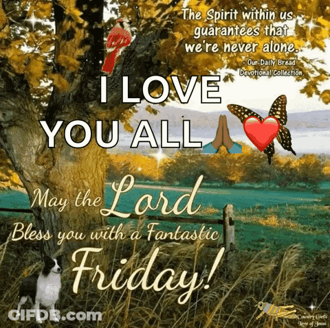 The Spirit Within Us Guarantees That We 'Re Never Alone I Love You All May The Lord Bless You With A Fantastic Friday GIF
