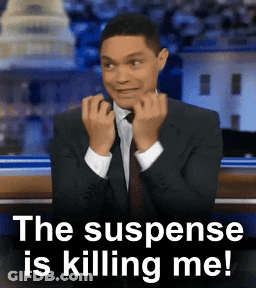 The Suspense Is Killing Me GIF