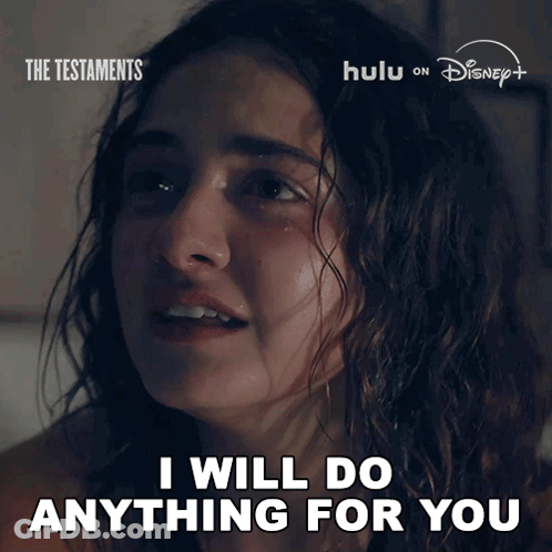 The Testaments Woman Crying I Will Do Anything For You GIF
