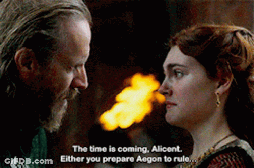 The Time Is Coming Alicent Either You Prepare Aegon To Rule ... GIF