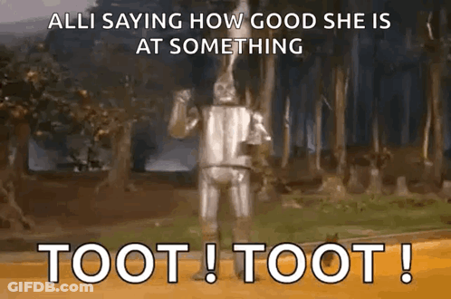 The Tin Man From The Wizard Of Oz Is Saying How Good She Is At Something . GIF