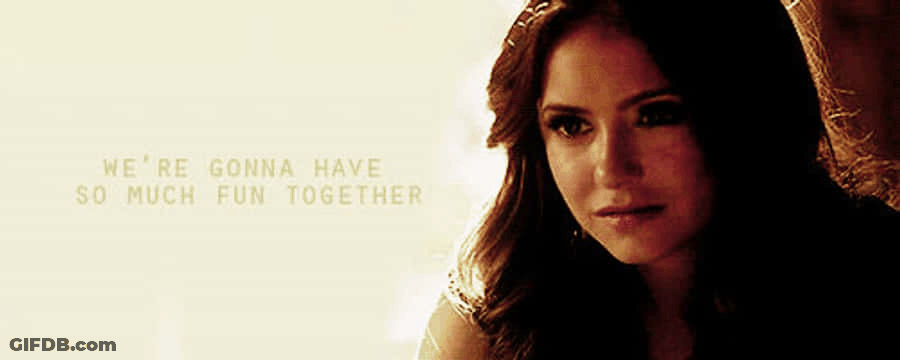 The Vampire Diaries Katherine Pierce Have Fun GIF