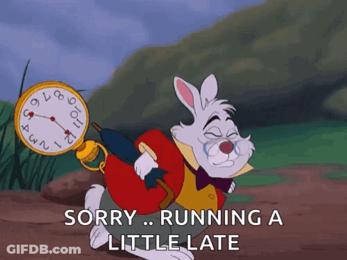 The White Rabbit From Alice In Wonderland Is Running With A Clock On His Back And Says Sorry Running A Little Late GIF