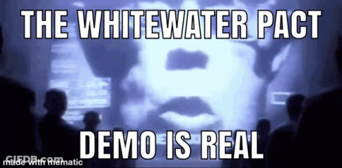 The Whitewater Pact Demo Is Real Written On A Screen GIF