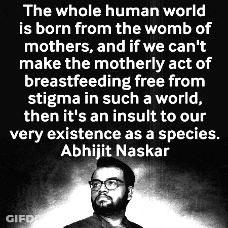 The Whole Human World Is Born From The Womb Of Mothers And If We Can 'T Make The Motherly Act Of Breastfeeding Free GIF